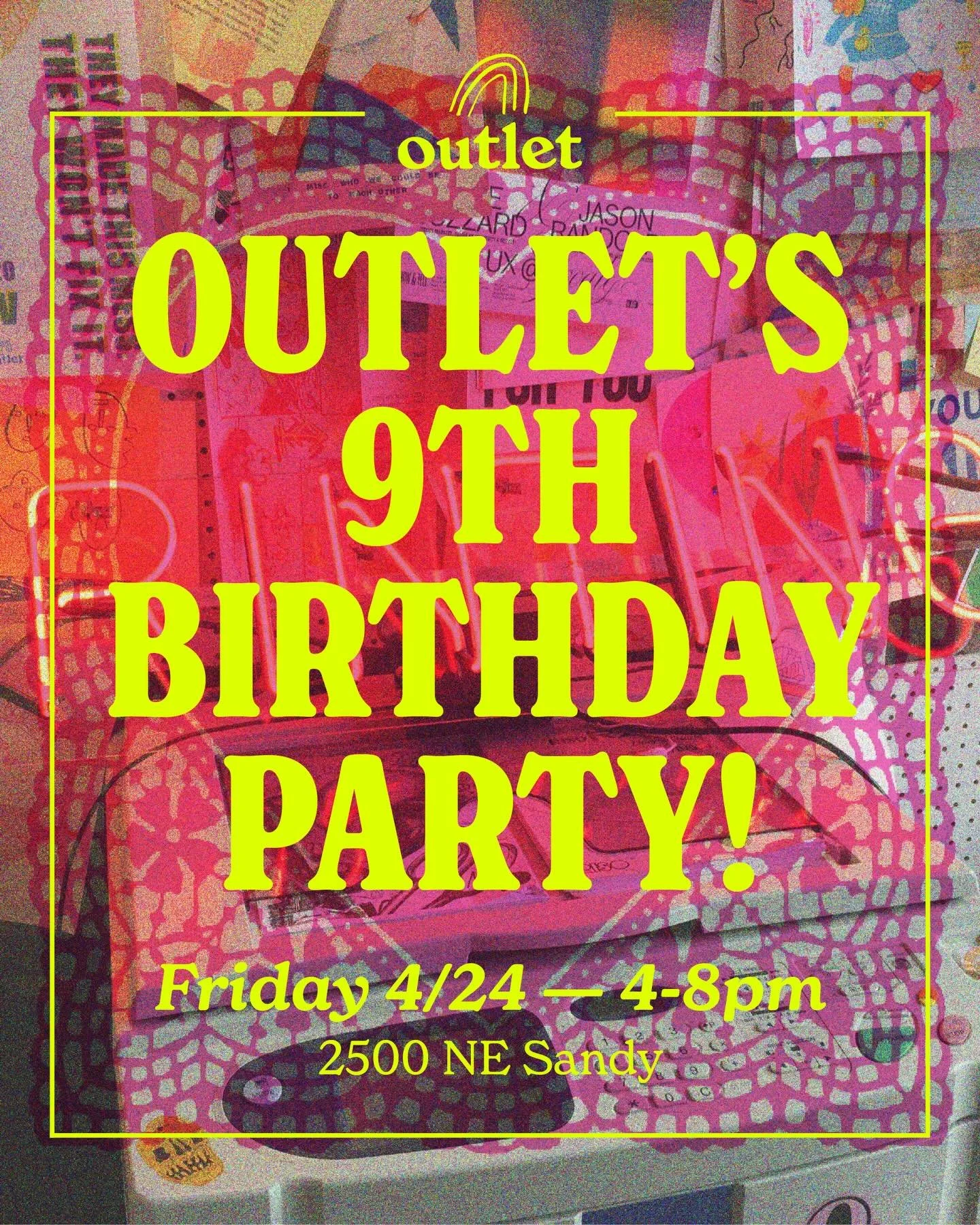Outlet&rsquo;s and Halfcourt Studio&rsquo;s 9th Birthday Party!
Friday 4/24: 4pm-8pm
Location: Outlet (2500 NE Sandy Ste E)
Come celebrate our birthdays with us! We love our friends and neighbor @halfcourtstudio and we both are turning 9!

What a bri