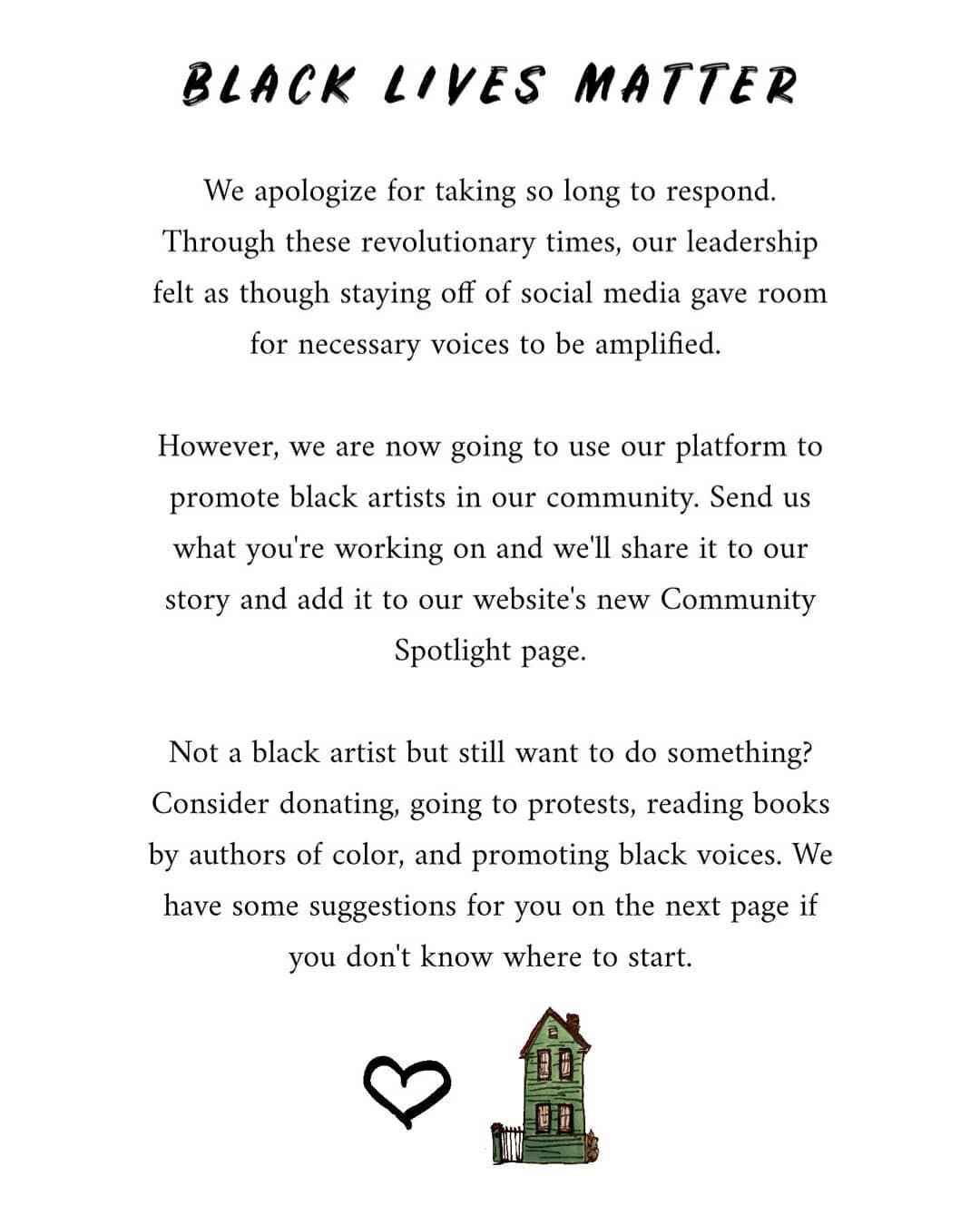 We are sorry we took so long to respond. Here is what we are committed to doing, a list of resources (that are by no means comprehensive), and our action item.
If you know of other organisations to donate to or people to follow, let us know in the co