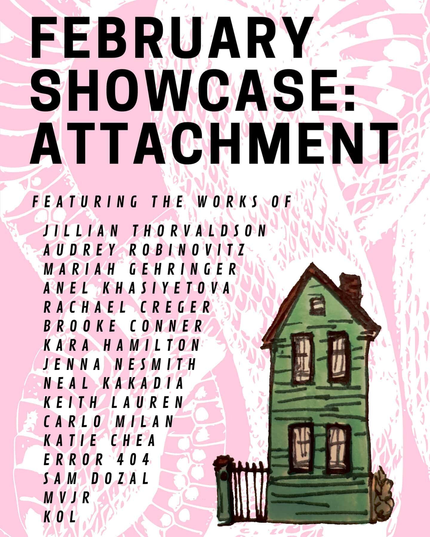 ANNOUNCING THE ARTISTS:
Congratulations to the 16 artists featured in Attachment! We are also displaying a record of 28 different visual artworks accompanied by 2 live performances. You won't want to miss this!