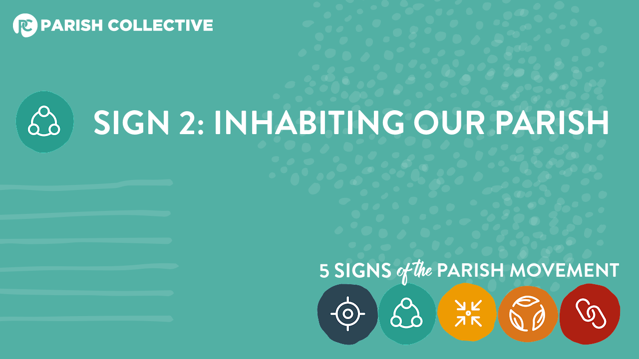 Parish Movement Sign 2: Inhabiting Our Parish