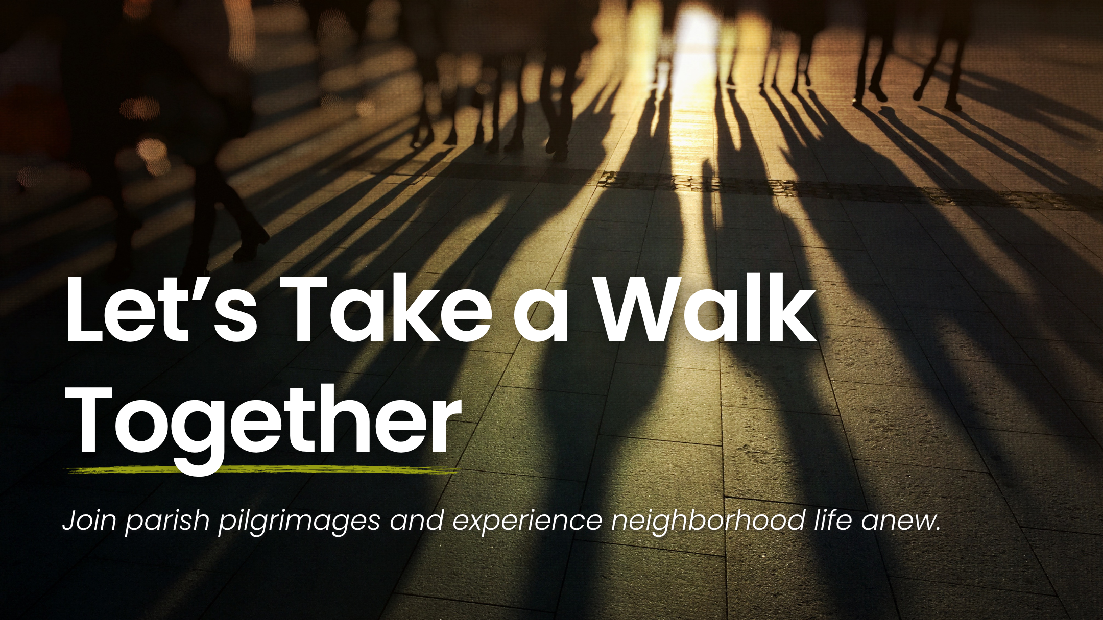 Let’s take a walk together! The power of a parish pilgrimage. 