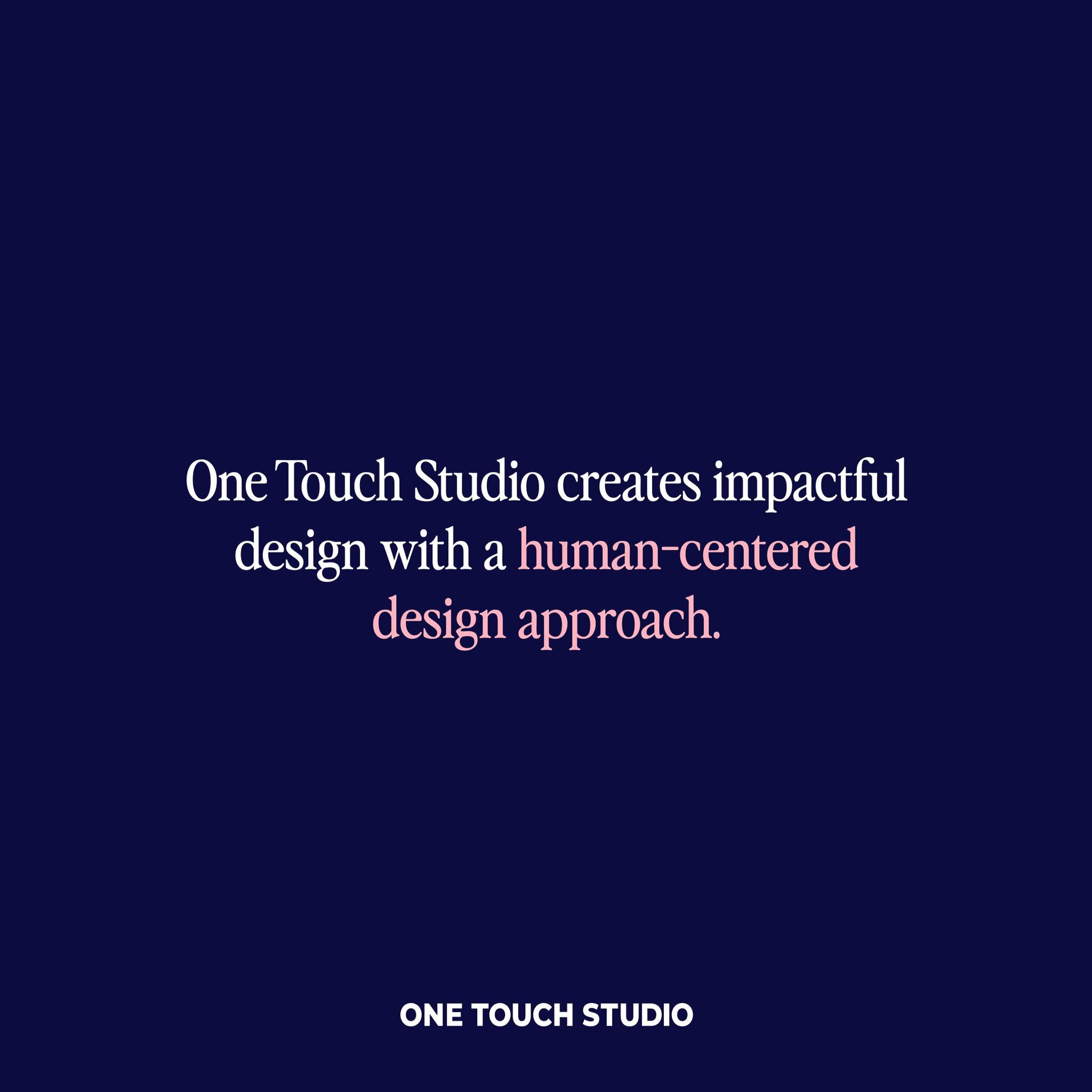 Ever wondered what it means to use a human-centered design approach in branding? Well now you know!

It was important for me to build One Touch Studio on the basis of human relationships. I use this approach to understand and empathise with your want