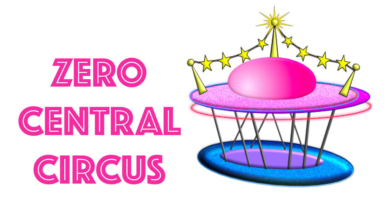 ZERO CENTRAL CIRCUS