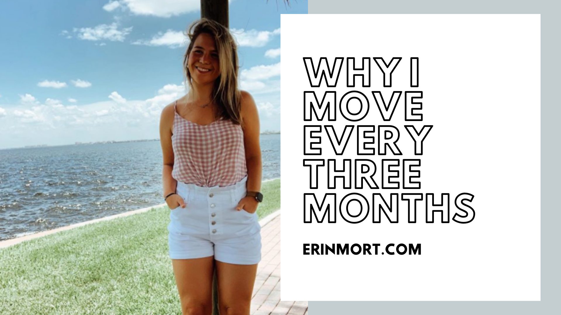 Why I move every 3 months!