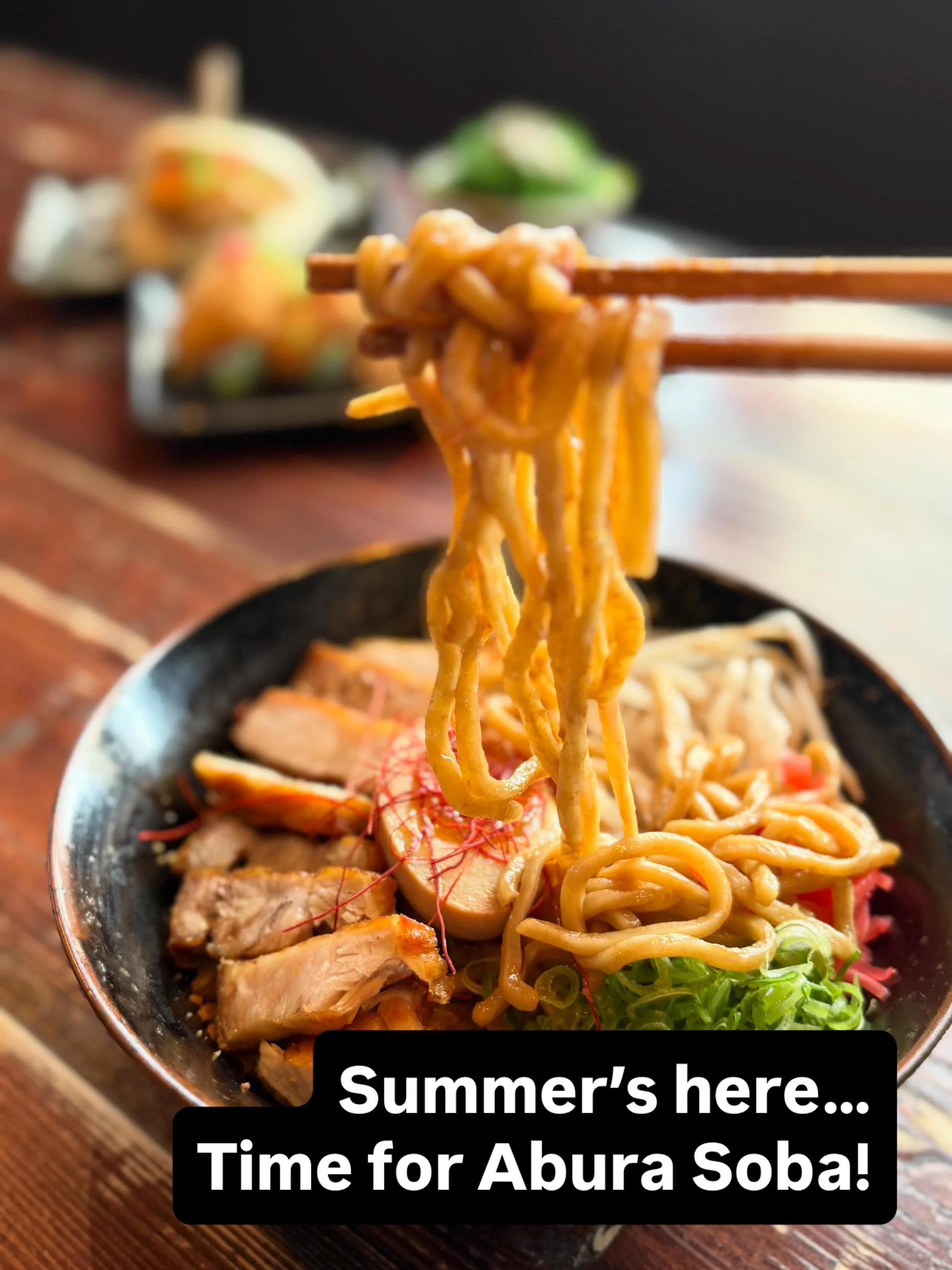 Summer&rsquo;s here so it&rsquo;s the perfect time to enjoy our Abura Soba.

Abura Soba is a broth-less style ramen made with our &lsquo;Tsukemen&rsquo; ramen noodles, served warm, dressed in a soy &amp; sesame oil tare and topped with your choice of