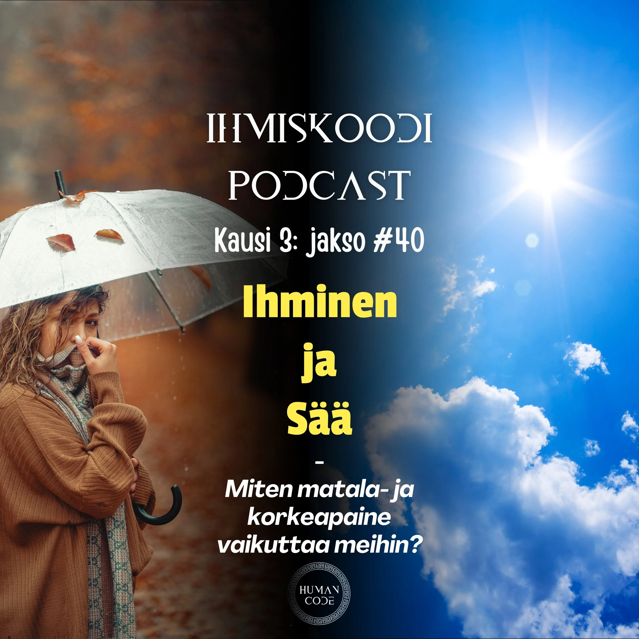 Ihmiskoodi-podcast K3J40: Ihminen ja sää - Miten matala- ja korkeapaine vaikuttaa meihin?