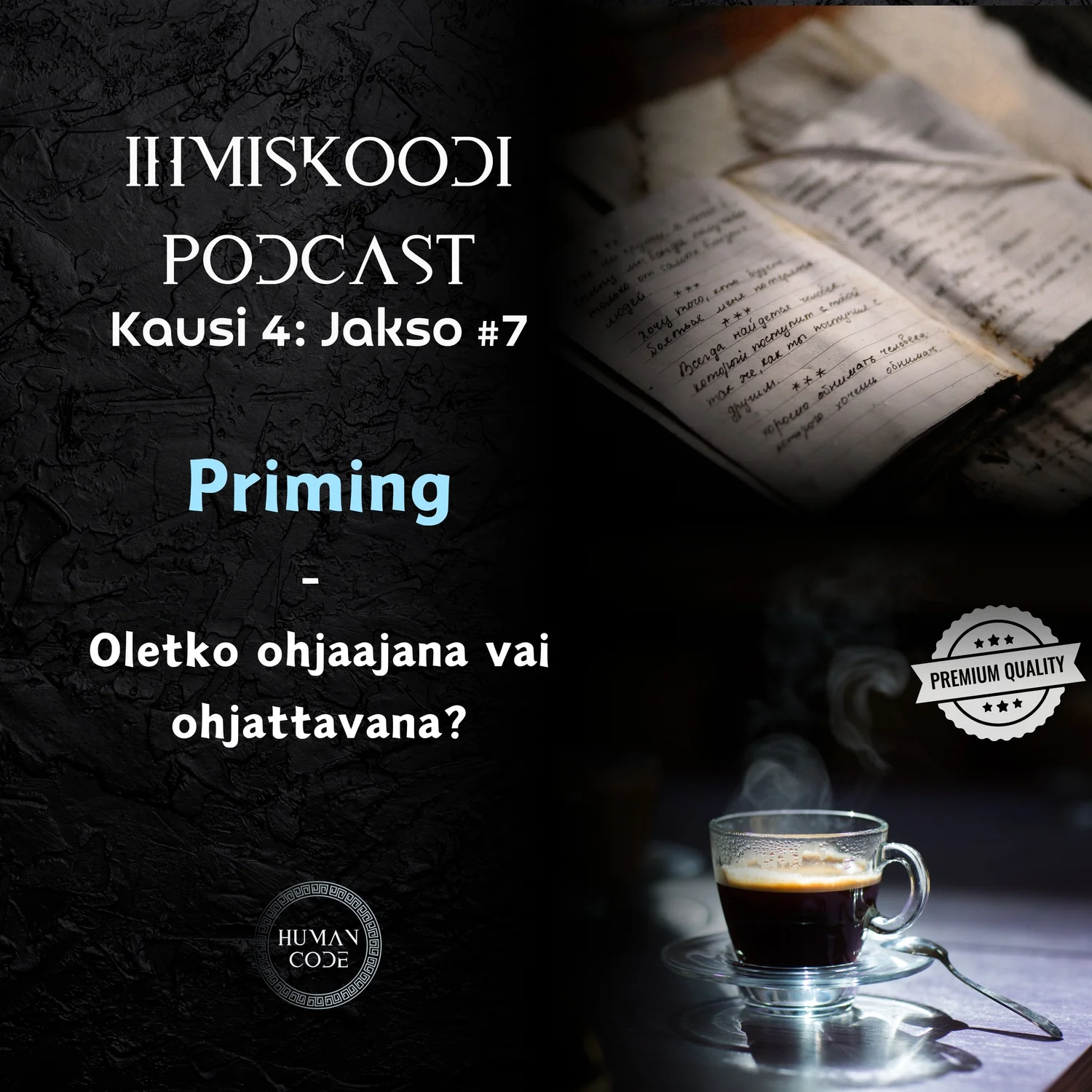 Ihmiskoodi-podcast K4J7: Priming - Oletko ohjaajana vai ohjattavana?