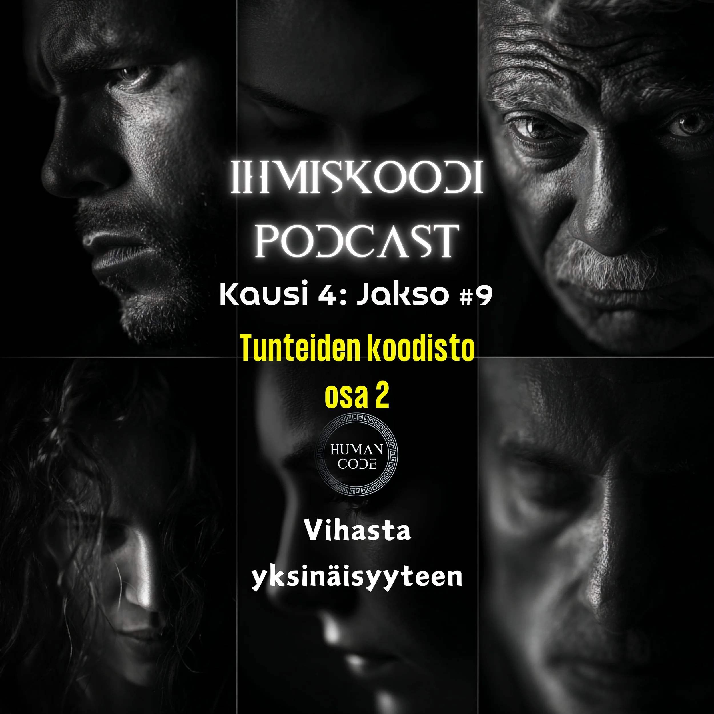 Ihmiskoodi-podcast K4J9: Tunteiden koodisto, osa 2 - Vihasta yksinäisyyteen