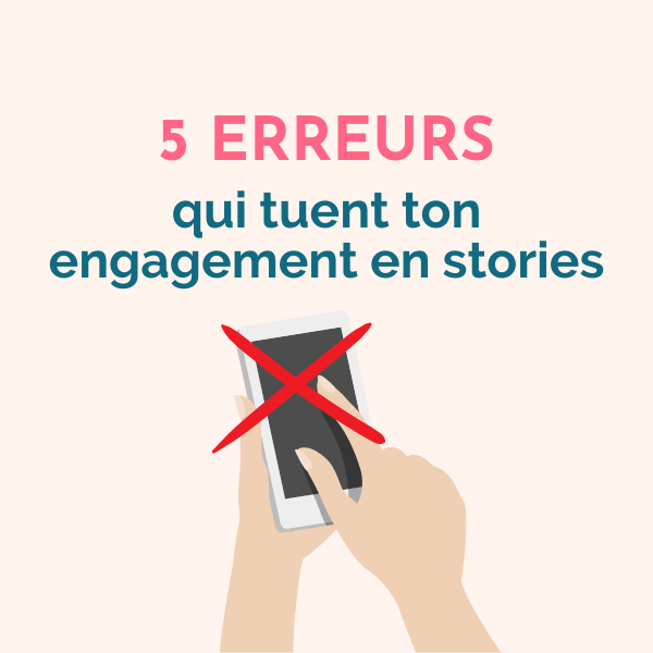 Les 5 erreurs les plus courantes en Stories Instagram