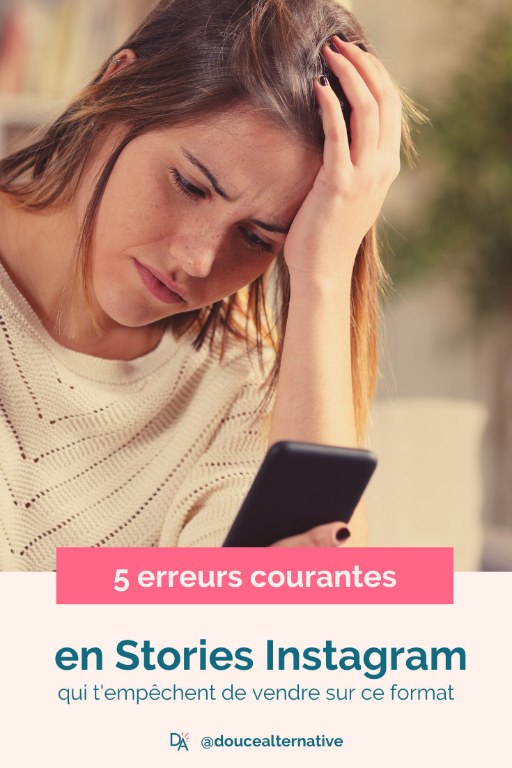 Les 5 erreurs les plus courantes en Stories Instagram — Douce Alternative