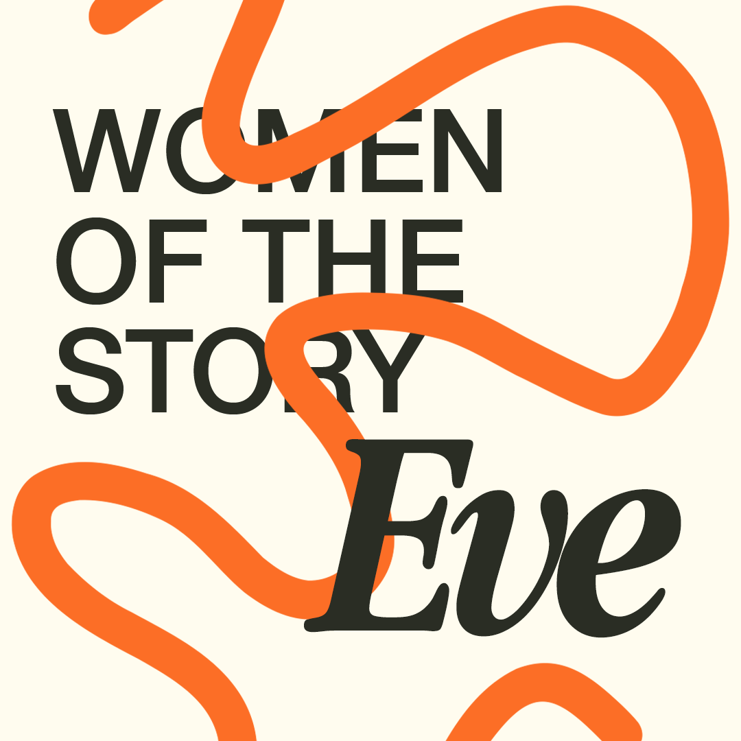 Women Of The Story — Eve