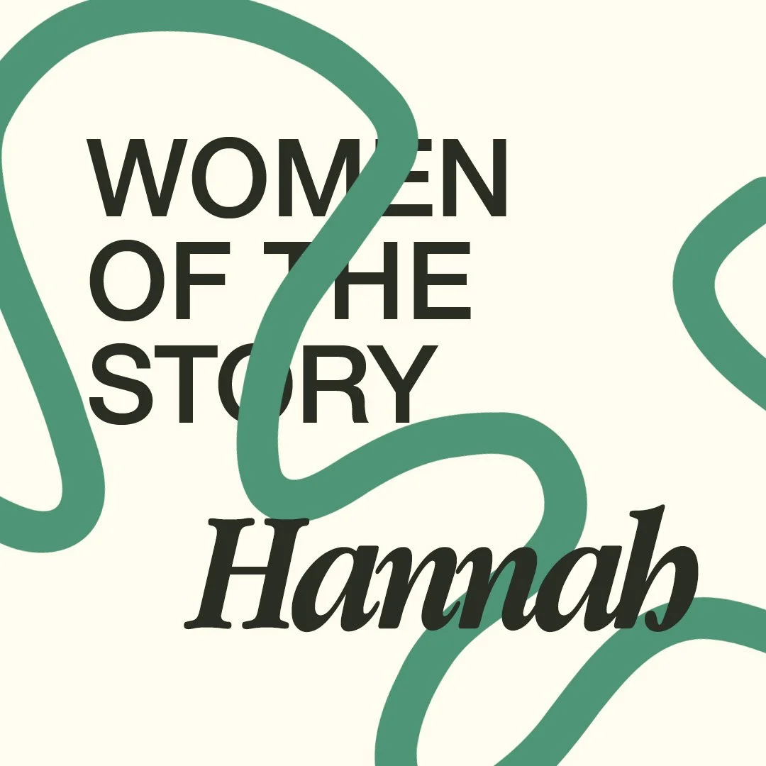 Women Of The Story — Hannah