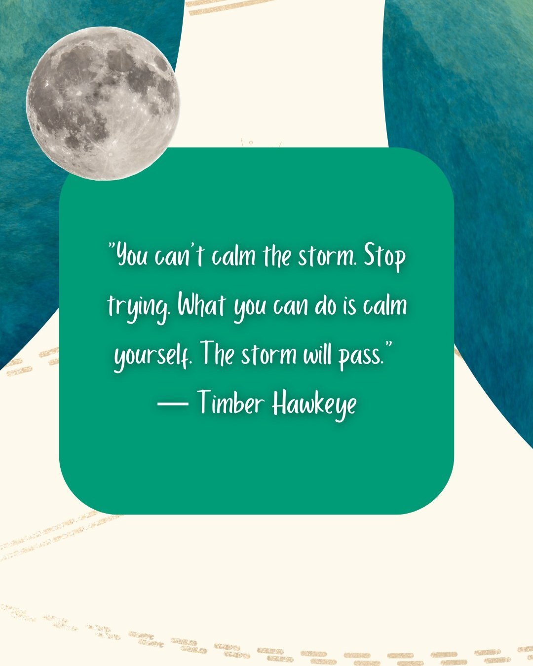 "You can't calm the storm. Stop trying. What you can do is calm yourself. The storm will pass." &mdash; Timber Hawkeye

#MindfulnessQuotes #InnerPeace #CalmMind #QuoteOfTheDay #StillnessWithin #MentalWellness #LetItGo #PresentMomen