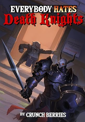 Amazon-com-Everybody-Hates-Death-Knights-A-LitRPG-eBook-Berries-Crunch-Leon-Mike-Kindle-Store.png