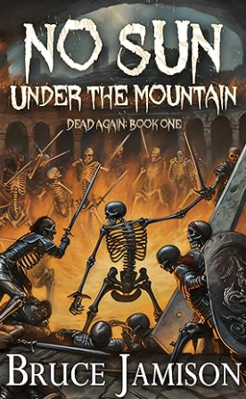 Amazon-com-No-Sun-Under-the-Mountain-An-epic-fantasy-LitRPG-Dead-Again-Book-1-eBook-Jamison-Bruce-Kindle-Store.png