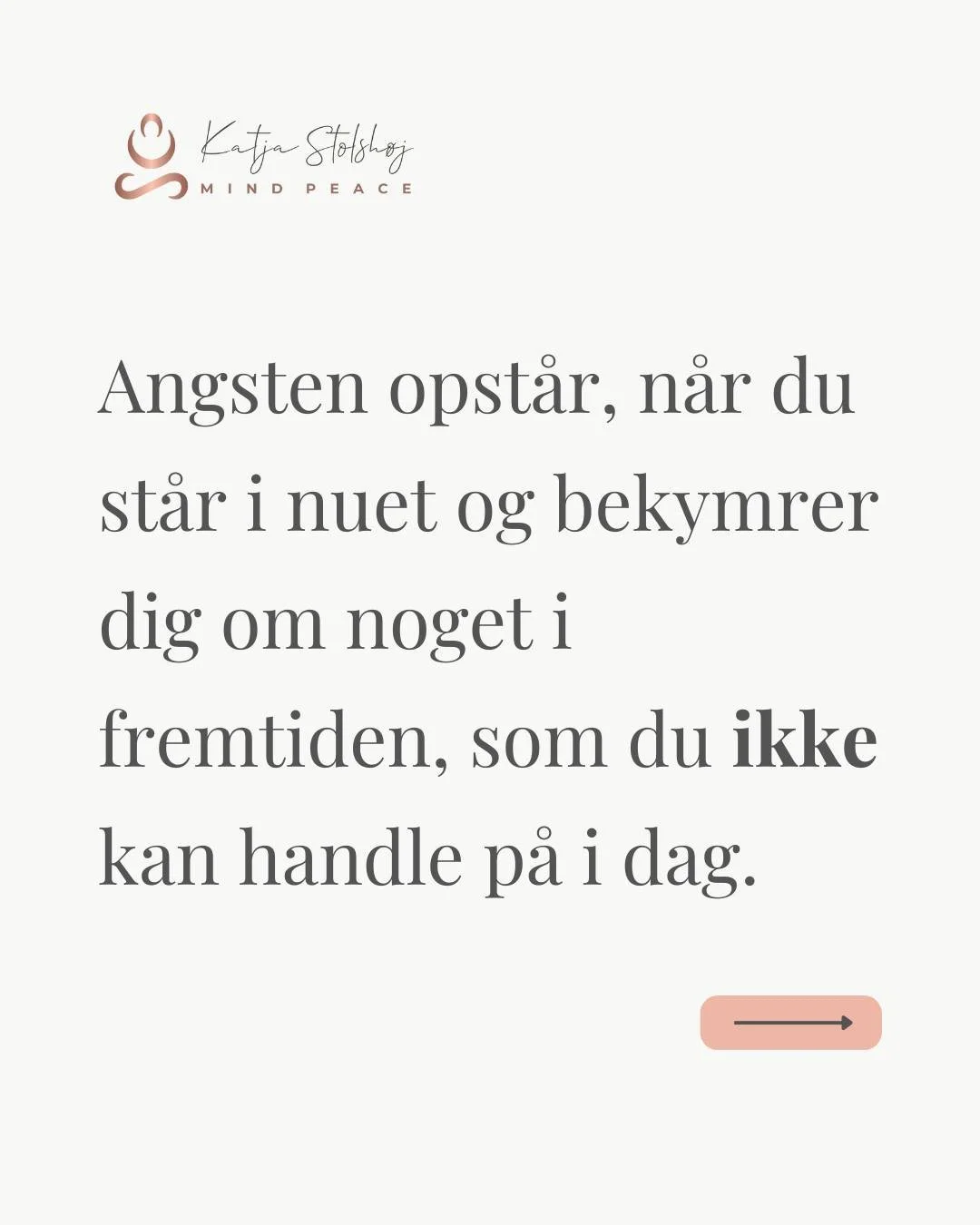 🌱 Angst handler sj&aelig;ldent om det, der sker lige nu.

Den opst&aring;r i tankerne, n&aring;r vi bekymrer os om d&eacute;t, der kommer, men glemmer d&eacute;t, der er her lige nu.

N&aring;r vi bliver fanget d&eacute;r, kan kroppen sp&aelig;nde o