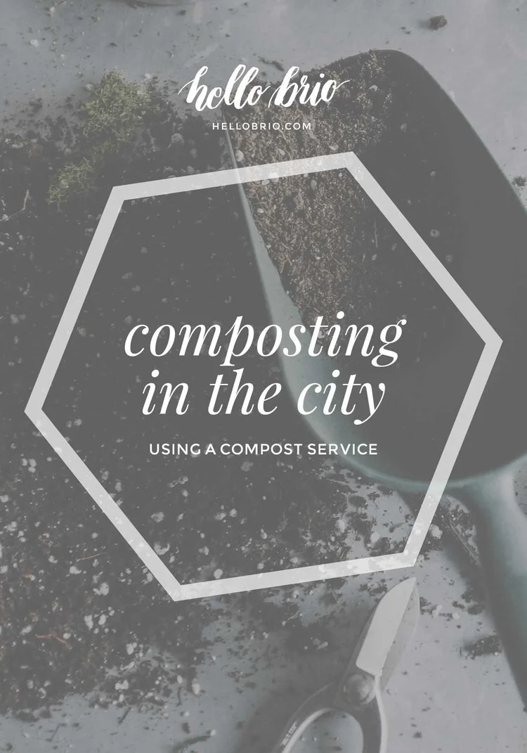 How to Compost in the City — Hello Brio
