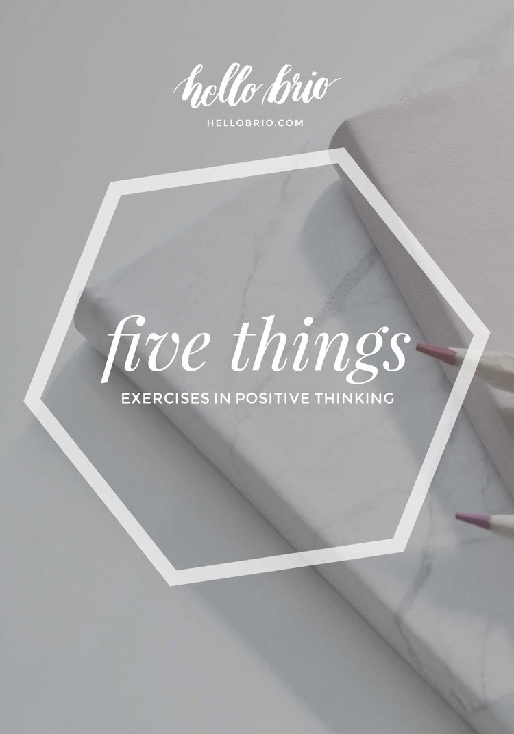 Exercise+your+positive+thinking-+Write+down+five+things+each+day+you're+grateful+for+|+Hello+Brio+intentional+living+tips.jpeg