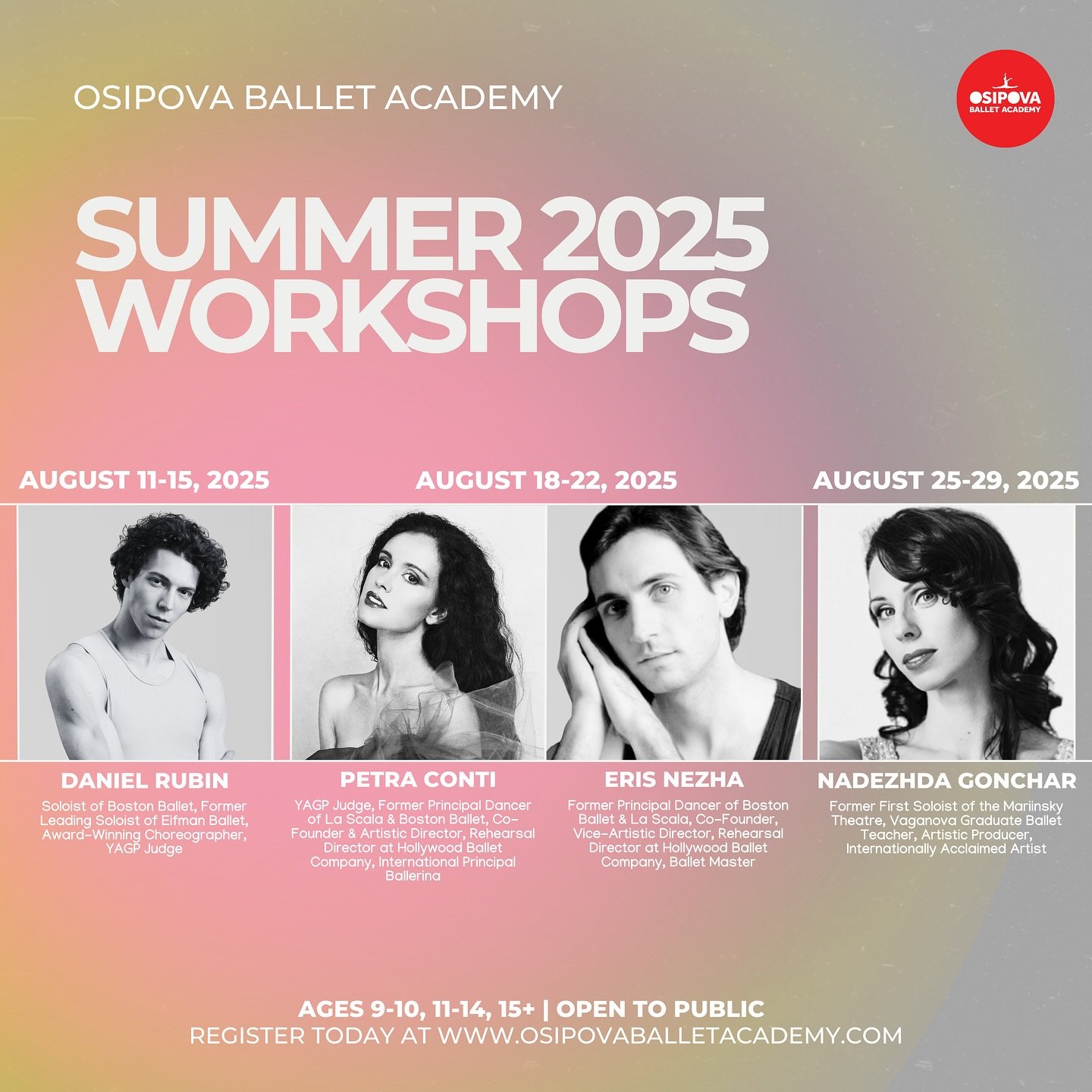✨Osipova Ballet Academy&rsquo;s 2025 Summer Workshop Series: Experience World-Class Ballet Training with International Master Faculty✨

August 11&ndash;29, 2025 | AGES 9&ndash;18+ | OPEN TO THE PUBLIC
💎 Registration Now Open! 💎

Osipova Ballet Acad