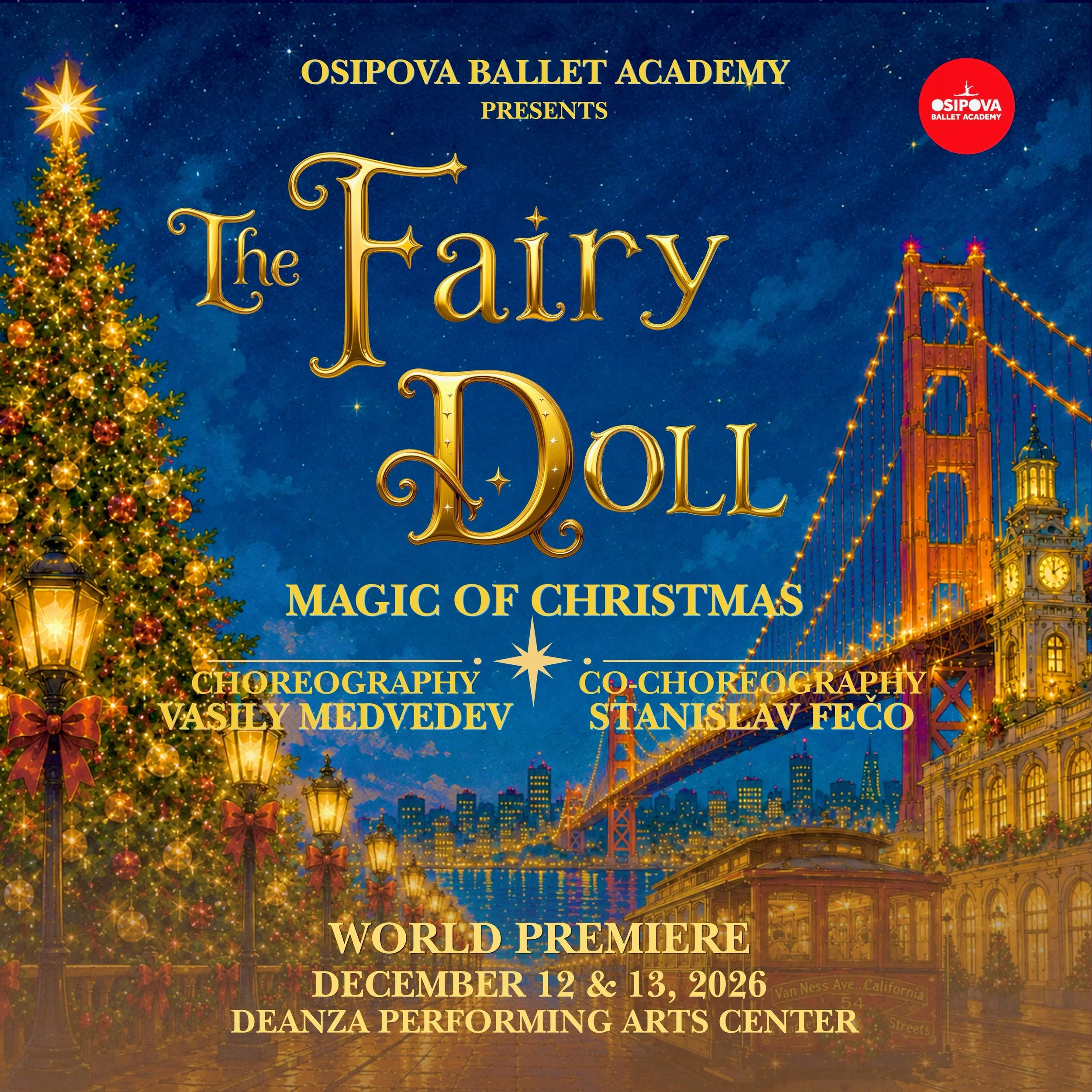 Osipova Ballet Academy is proud to present the World Premiere of Vasily Medvedev&rsquo;s ✨❤️&laquo;The Fairy Doll, Magic of Christmas&raquo;❤️✨

🗓️December 12 &amp; 13, 2026
🕓12/12 6:00PM | 12/13 4:00PM
📍De Anza Center for the Performing Arts
2125