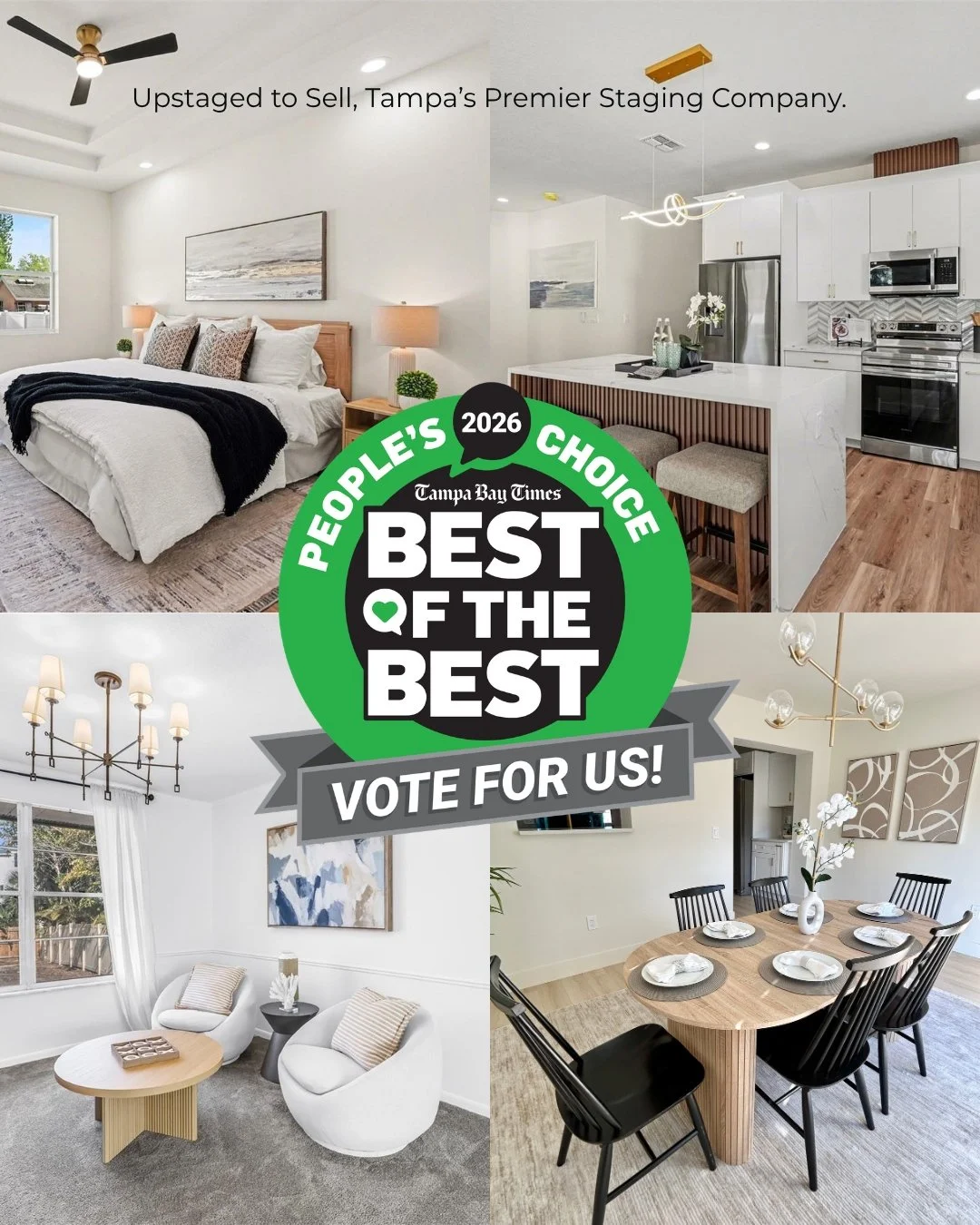 Upstaged To Sell has been nominated for Tampa Bay Best of the Best in the Home Staging category (again!).

This nomination reflects the trust our clients and agent partners place in us to deliver that result, every time.

Now, we'd be grateful for yo