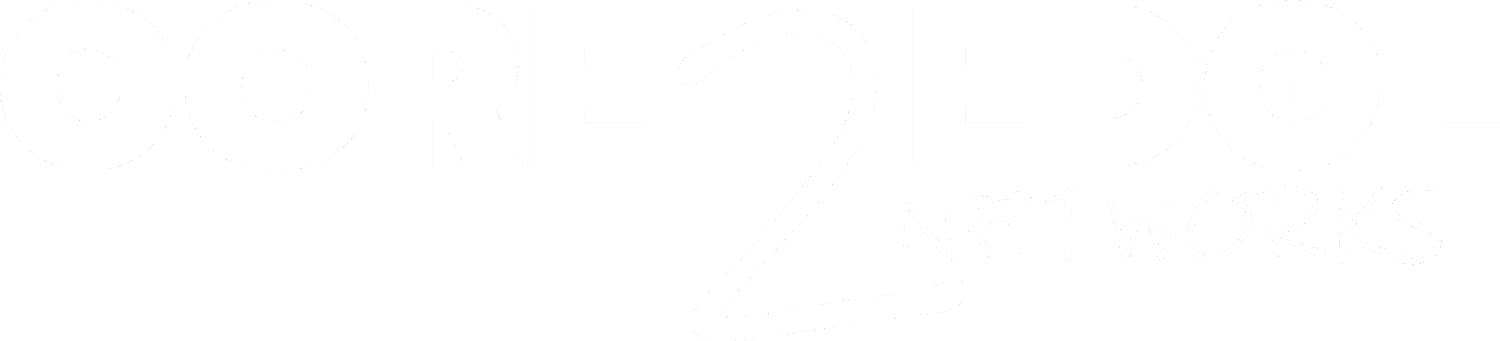 CORE 2 EDGE NETWORKS