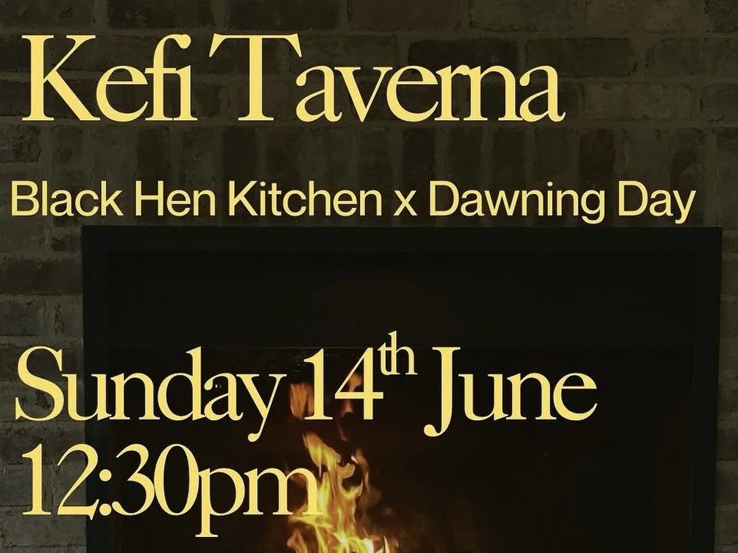 KEFI Taverna - Black Hen Kitchen x Dawning Day