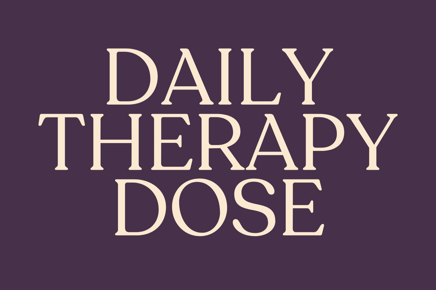 Daily Therapy Dose