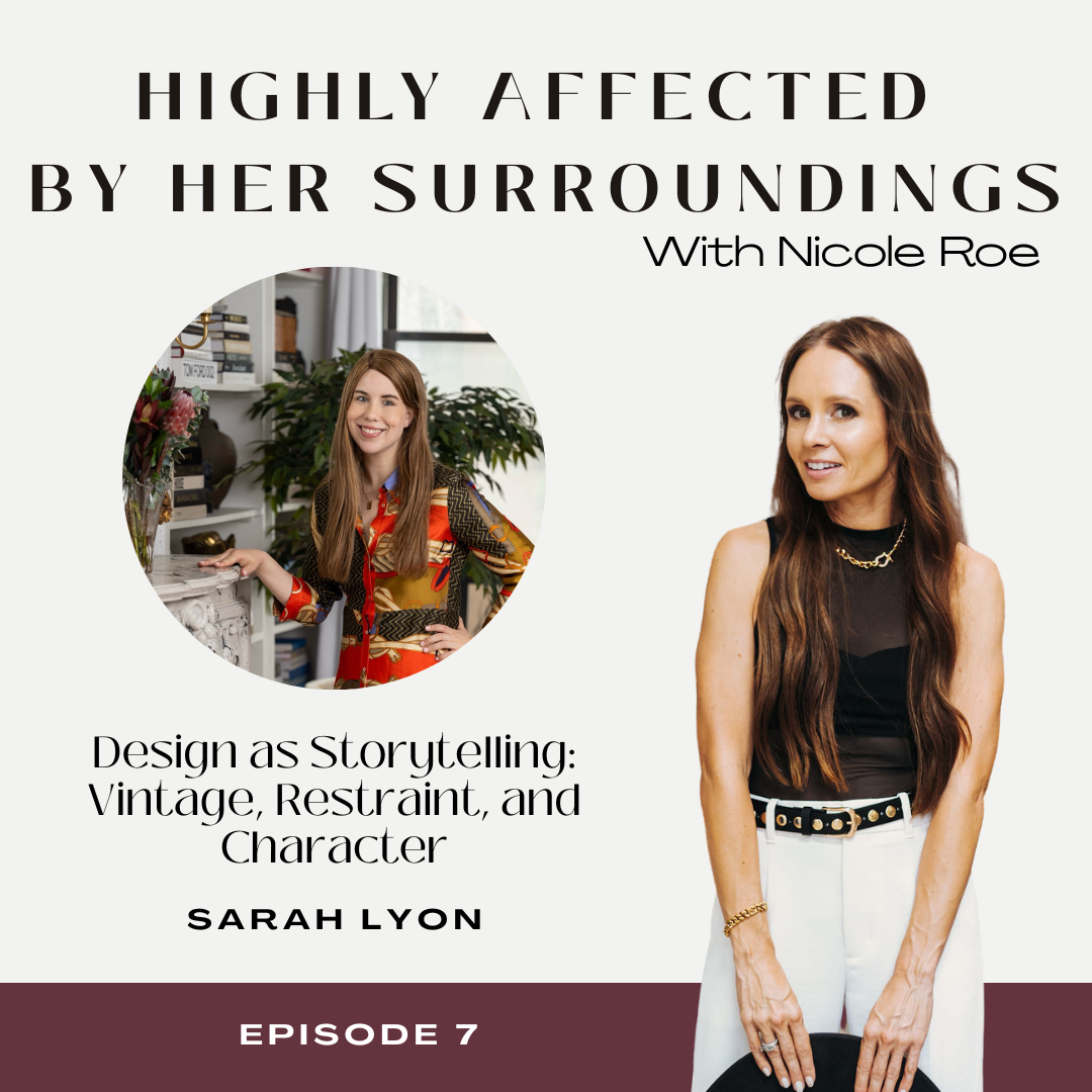 Design as Storytelling: Vintage, Restraint, and Character with Sarah Lyon