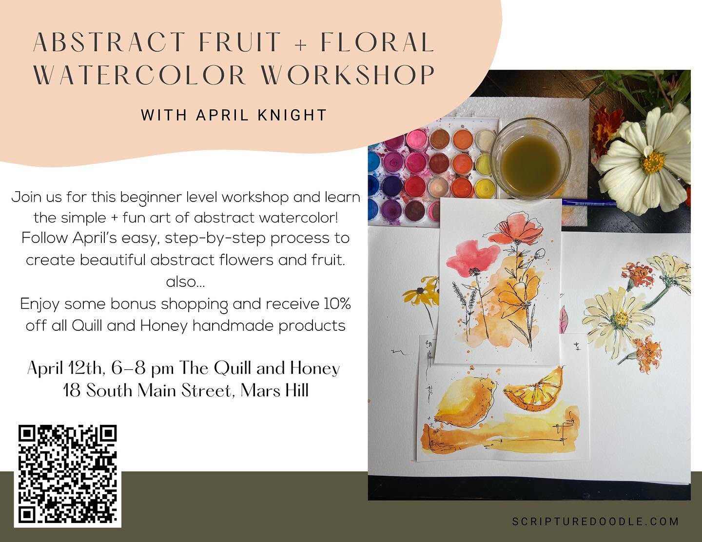 Abstract Watercolor Fruit &amp; Floral Workshop 

April 12th, 6-8 pm at The Quill and Honey (18 South Main Street, Mars Hill) 

Register through the link in our bio or at scripturedoodle.com

You can view our seasonal workshop menu. For more informat