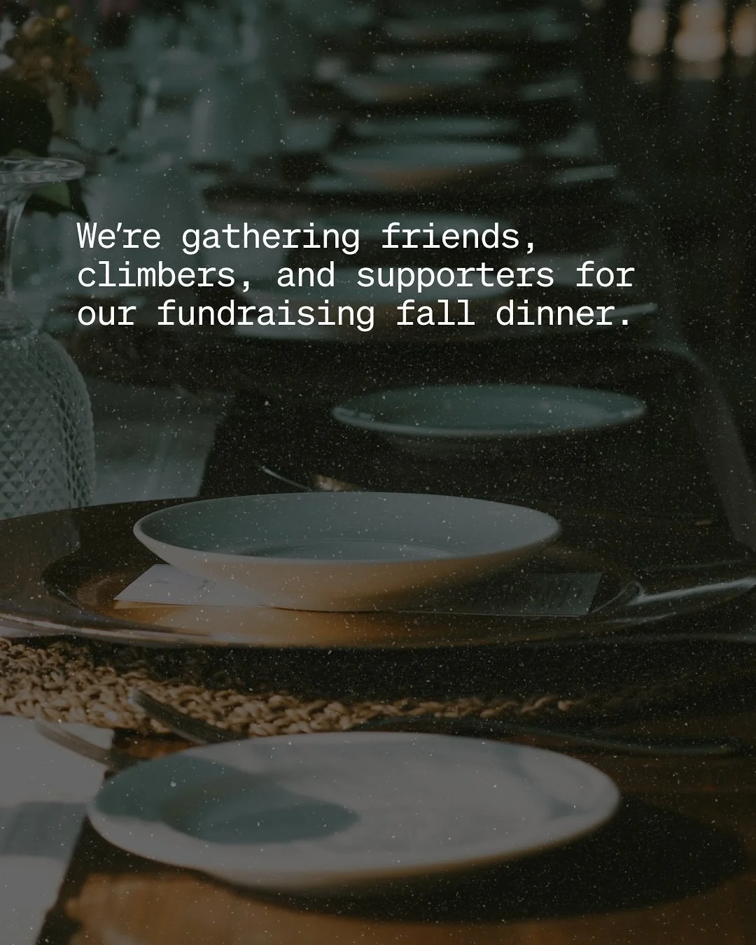 Come share a meal, raise a glass, and celebrate what we climb for. Enjoy a fall-inspired menu accompanied by live music with @po.zay. Only a few spots left, sign up at our link in bio!