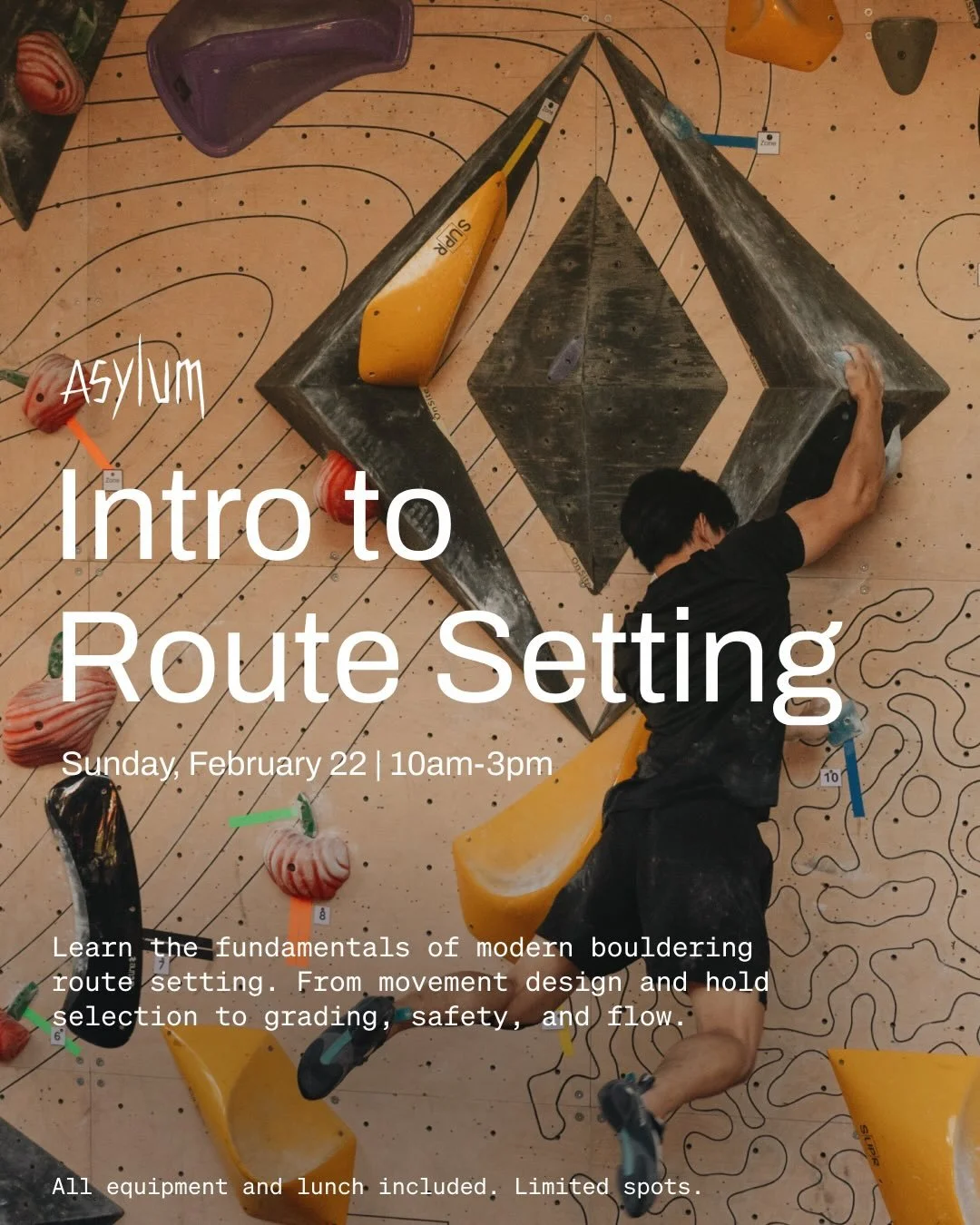 After opening up Asylum&rsquo;s &ldquo;secret sauce&rdquo; last year, this setting clinic quickly became one of our most in-demand events. If you missed it before, this is your chance to step behind the wall and learn what makes great boulders great.