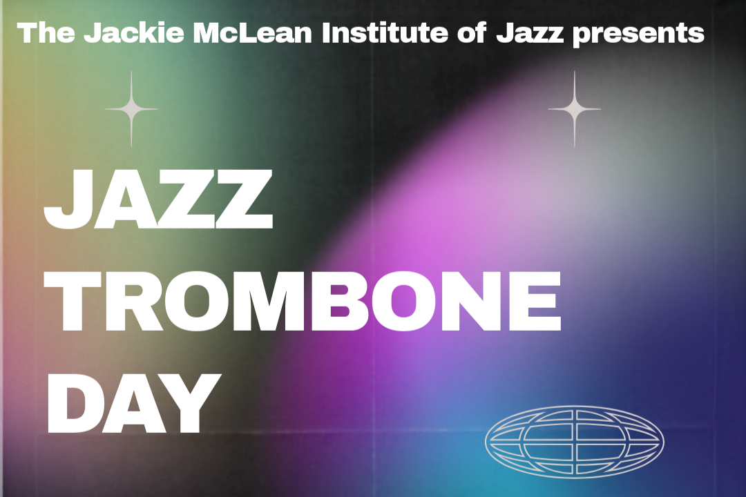 West Hartford, CT - Jackie McLean Institute Jazz Trombone Day