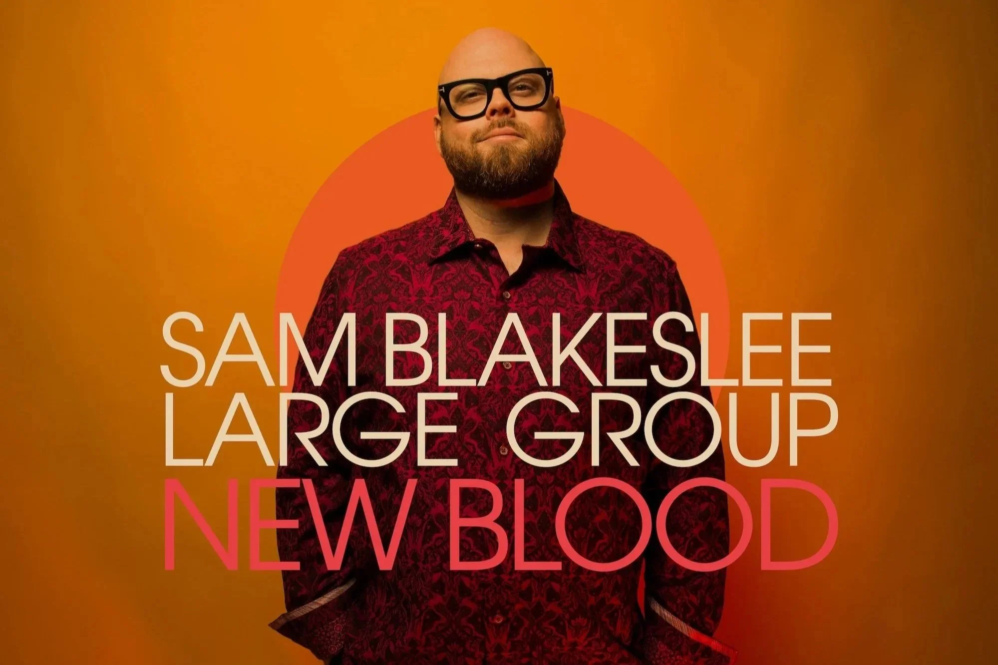 Brooklyn, Ny - Sam Blakeslee Large Group - New Blood Album Release Show