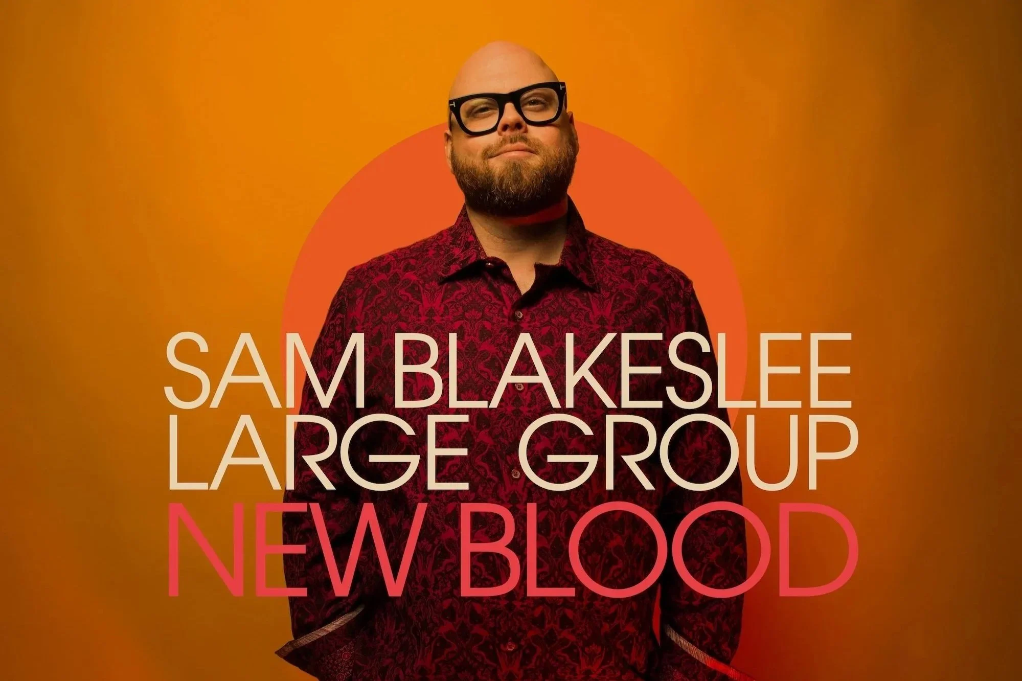 Akron, OH - Sam Blakeslee Large Group - New Blood Album Release Show