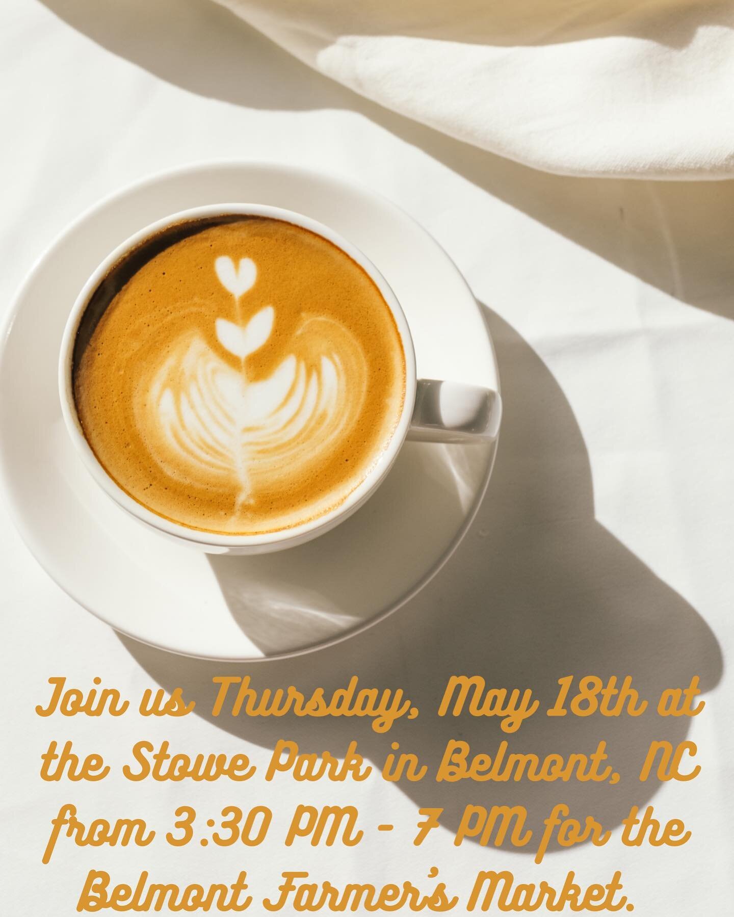 We hope you’ll join us and a bunch of other wonderful vendors this Thursday, May 18th from 3:30 PM - 7 PM at the Stowe Park in downtown Belmont, NC.
We will have both freshly roasted grounded and whole bean coffees as well as cups of coffee.