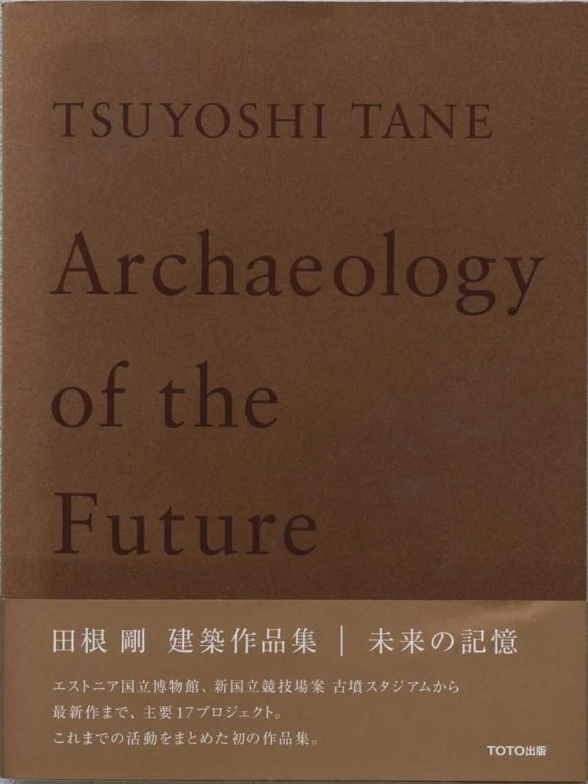 TSUYOSHI TANE   Archaeology of the Future