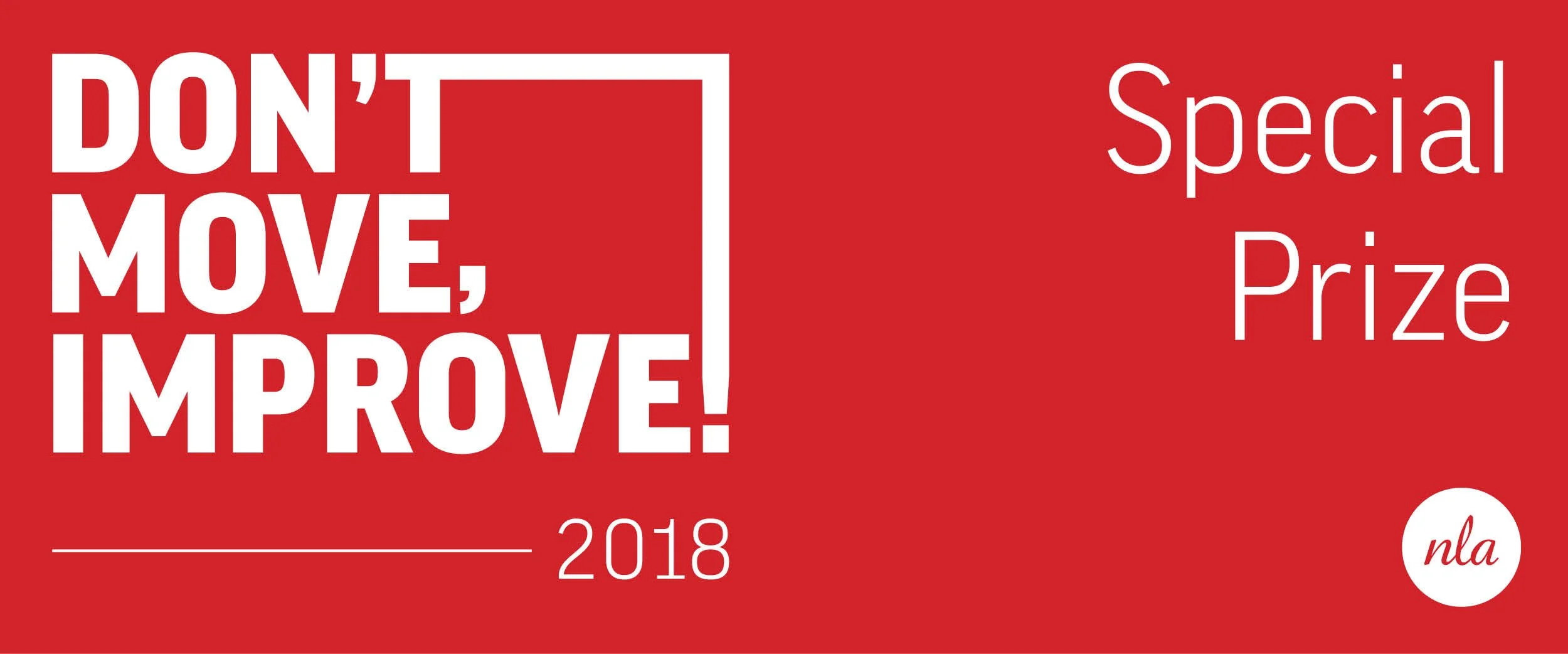 Red promotional graphic with white text that says 'Don’t Move, Improve! 2018'. To the right, in larger text, it says 'Special Prize'. At the bottom right, a white circle contains the red text 'nla'.