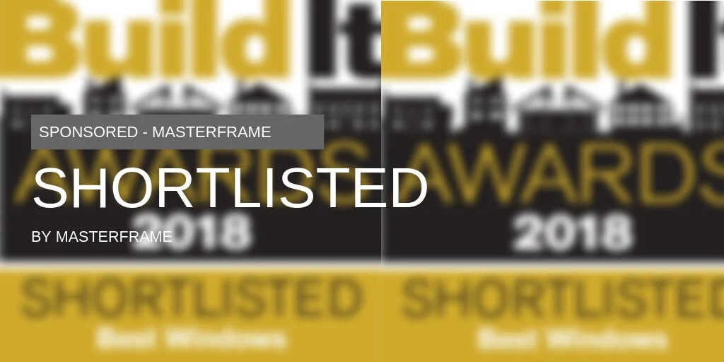 Masterframe Shortlisted For Best Windows – Build-It Awards