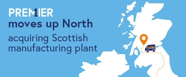 Premier Moves Up - Acquiring Scottish Manufacturing Plant