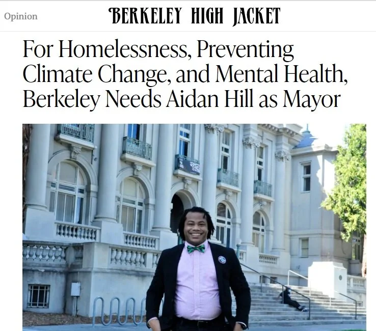 For Homelessness, Preventing Climate Change, and Mental Health, Berkeley Needs Aidan Hill as Mayor | Berkeley High Jacket 2020