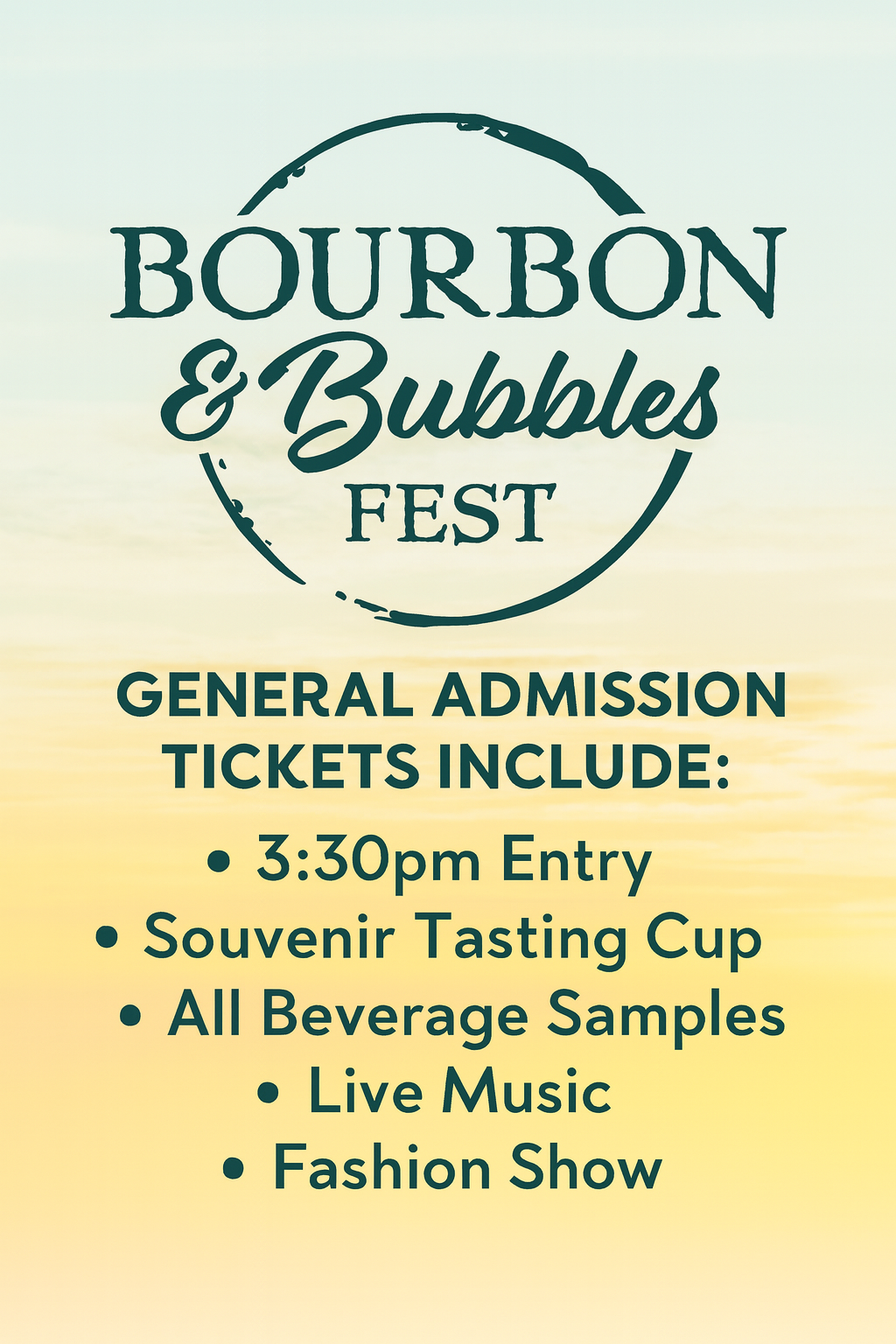 Poster for Bourbon & Bubbles Fest with details about general admission tickets, entry time at 3:30 pm, souvenir tasting cup, beverage samples, live music, and a fashion show.