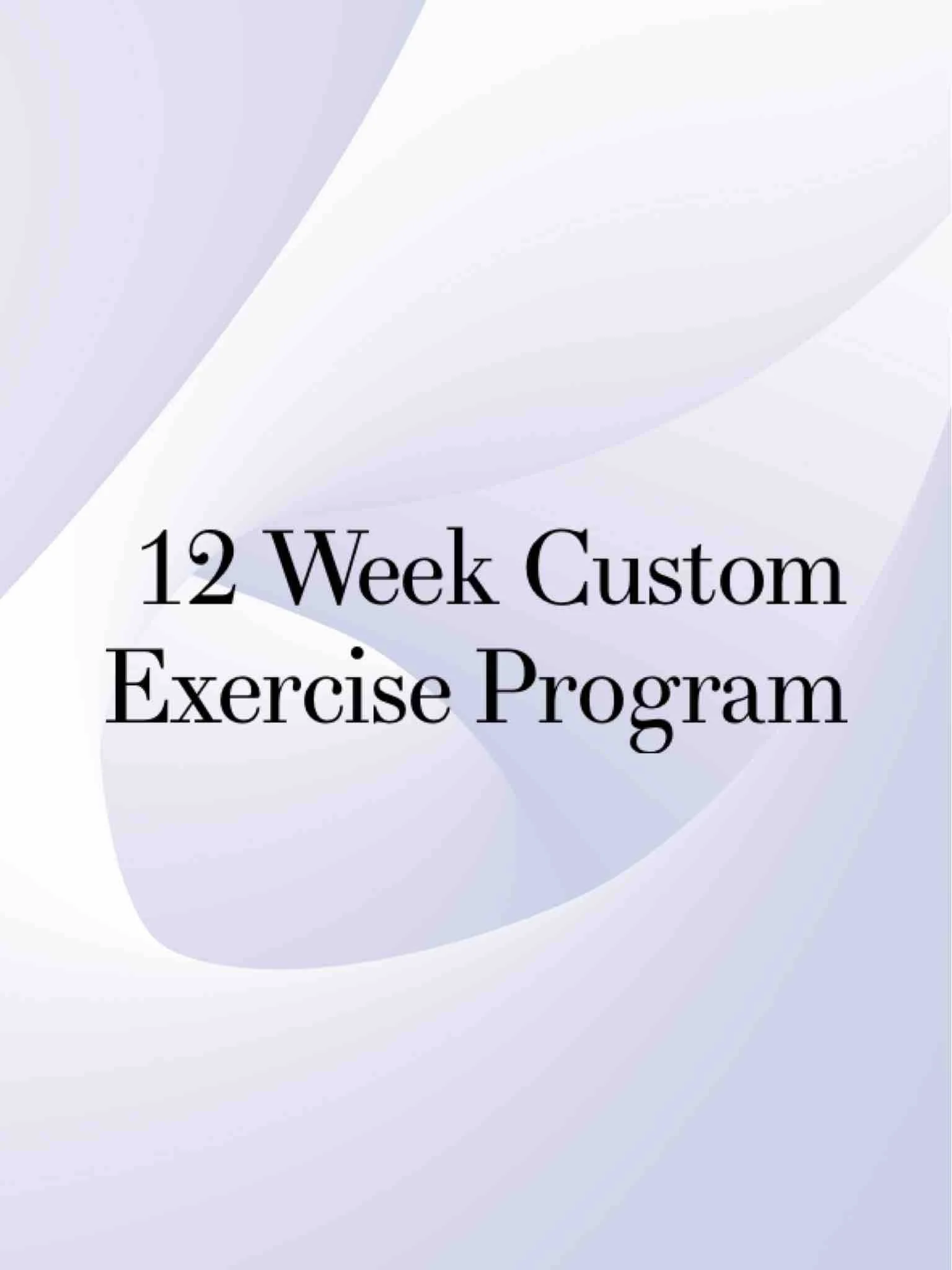12 WEEK CUSTOM EXERCISE PROGRAM + FIT SESSION