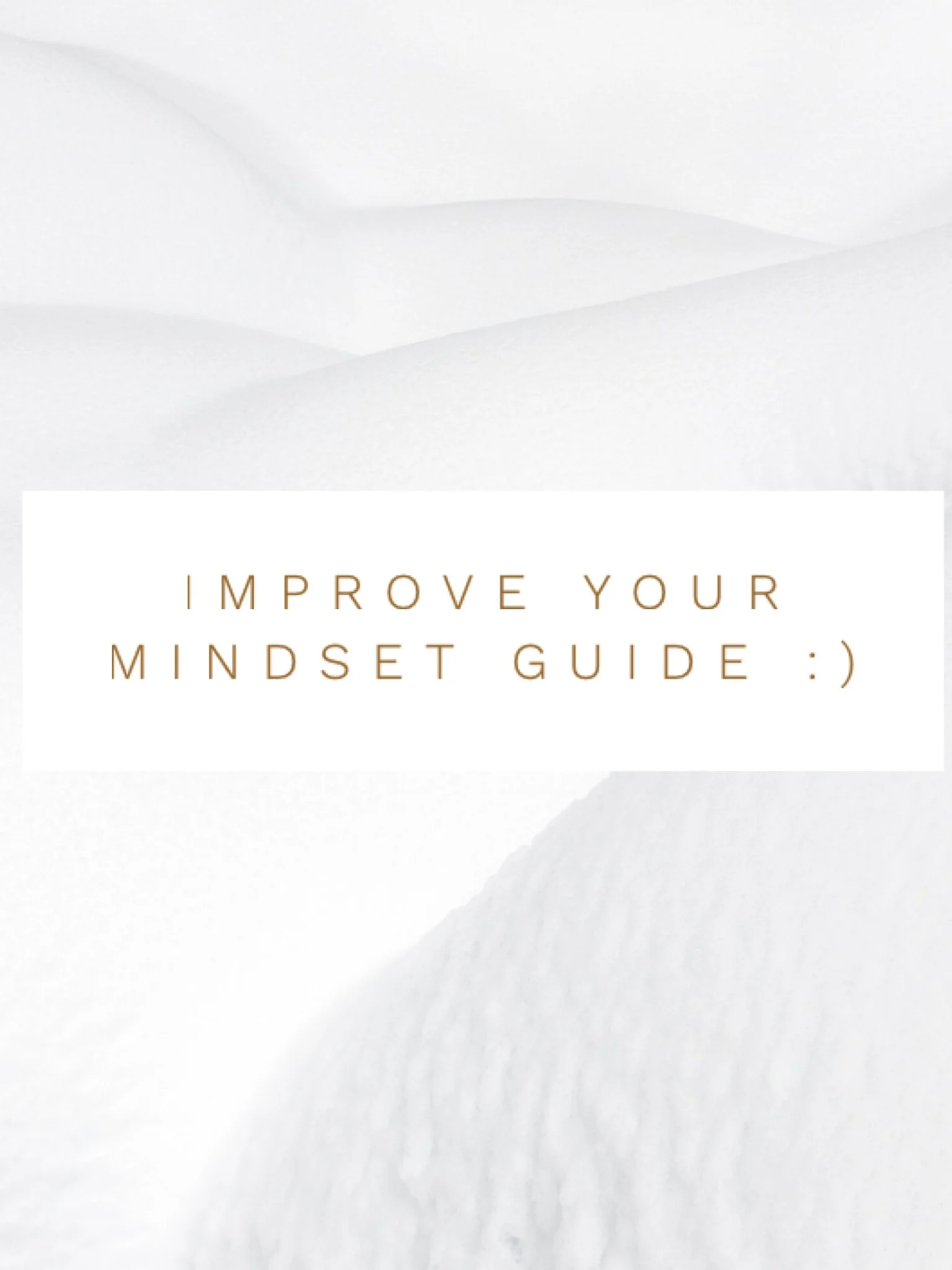 FREE - IMPROVE YOUR MINDSET GUIDE