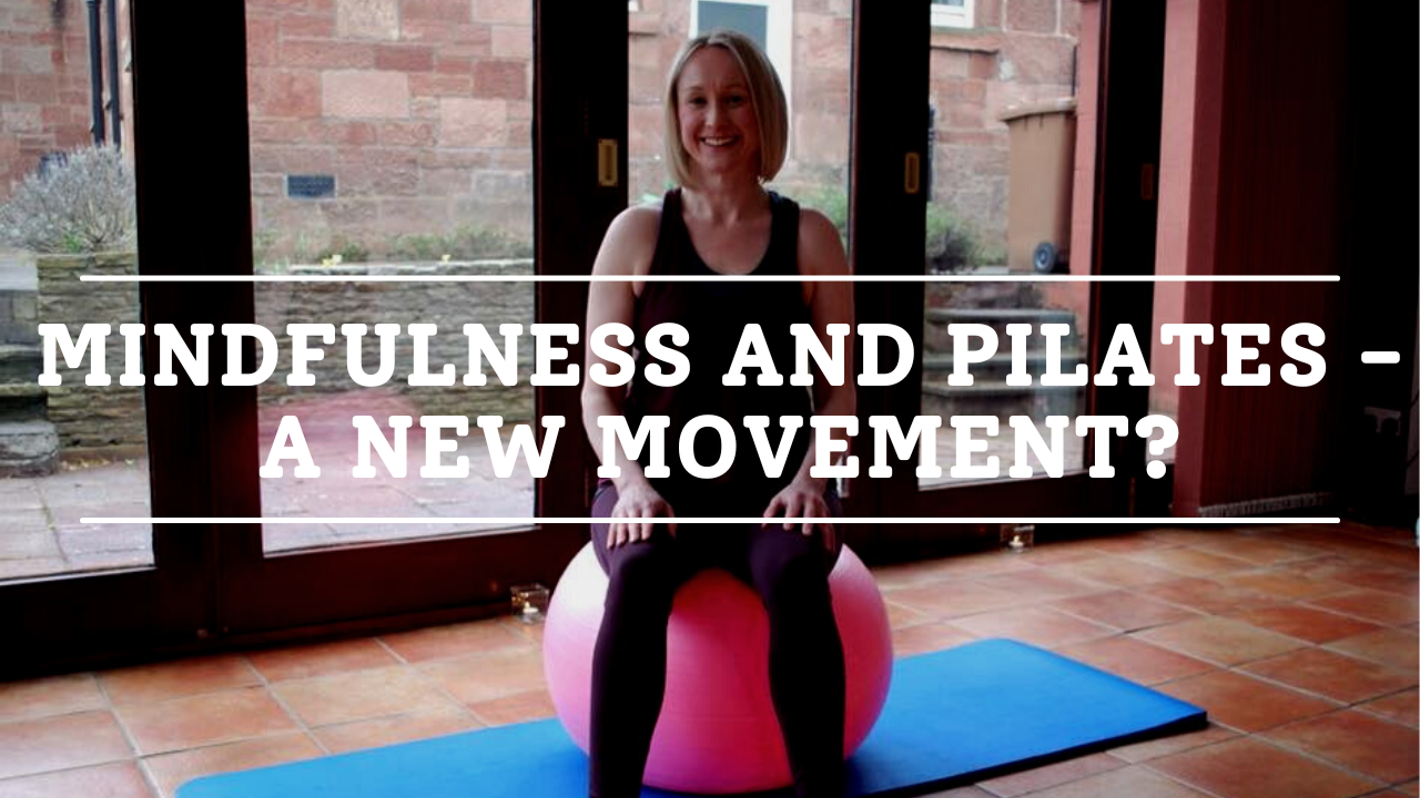 Mindfulness and Pilates - A New Movement?