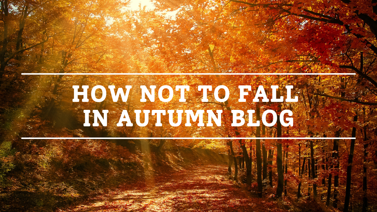 How Not to Fall in Autumn