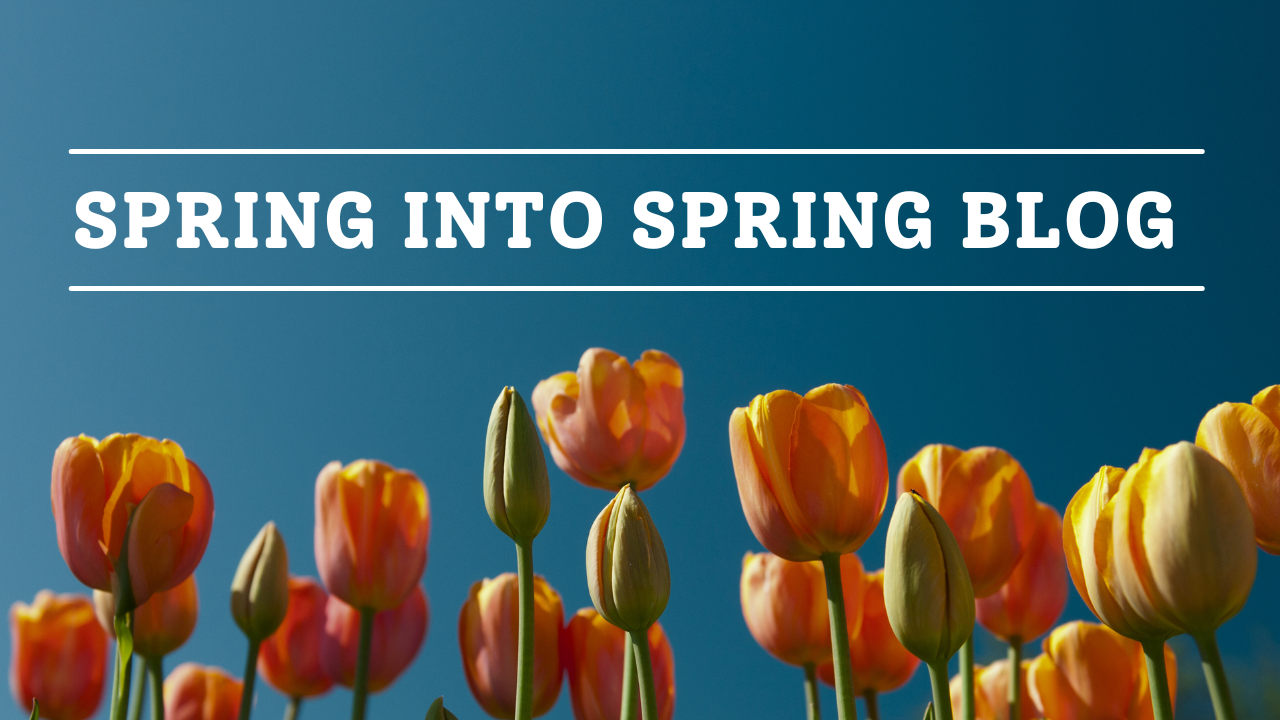Spring into Spring