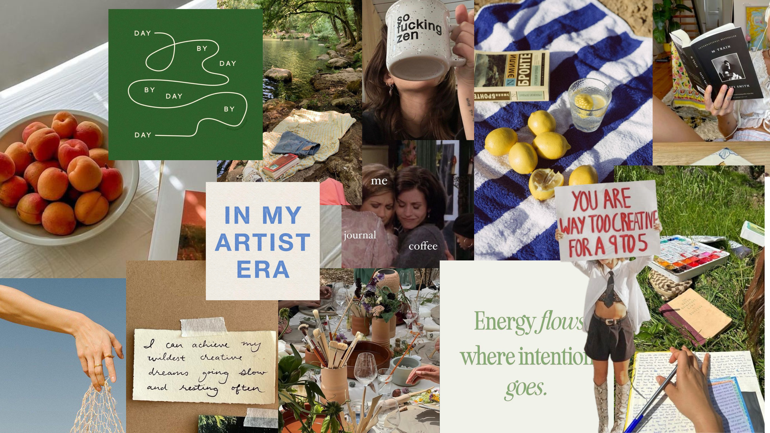 A collage of images including peaches, a green sign with a maze, a lakeside scene with a blanket, a woman holding a 'so f***ing zen' mug, lemons on a towel, a person reading a book, two women hugging with the labels 'me' and 'journal', quotes about art and energy, a person holding a sign that says 'You are way too creative for a 9 to 5', and an outdoor dessert table with flowers.