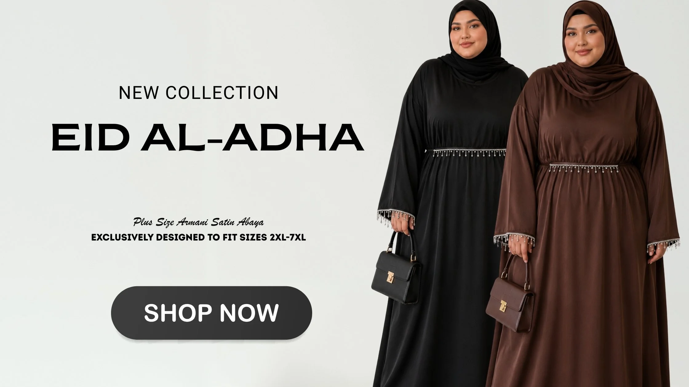 Advertisement featuring two women in modest satin dresses, one in black and the other in brown, with matching handbags and decorated with jewelry on the sleeves and waist, promoting a new Eid al-Adha collection plus size abayas. The text reads 'New Collection Eid Al-Adha', 'Plus Size Abaya', 'Exclusively designed to fit sizes 2XL-7XL', and a button saying 'Shop Now'.