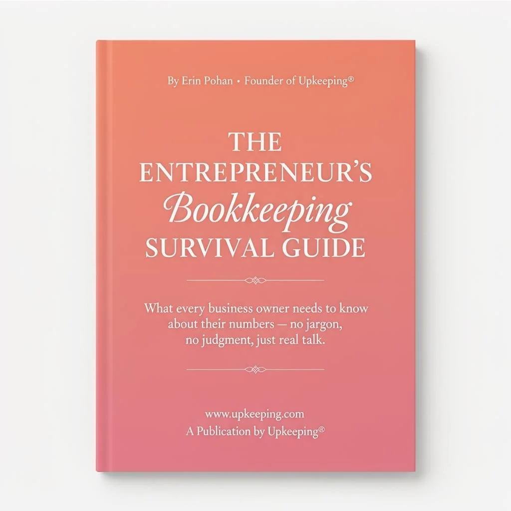 The Entrepreneur’s Bookkeeping Survival Guide — UPKEEPING®